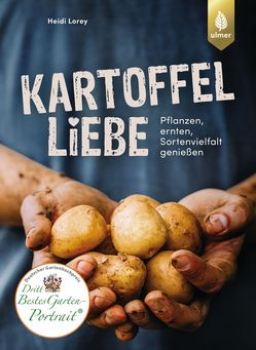 Kartoffeln  Pflanzen, ernten, Sortenvielfalt genießen