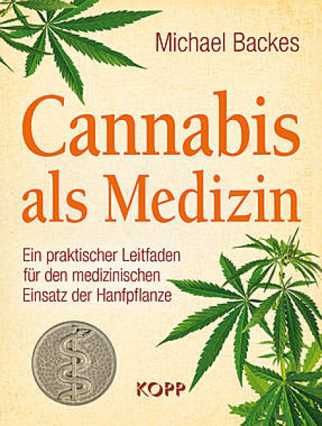 Cannabis als Medizin von Michael Backes